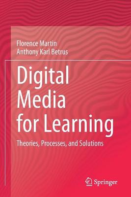 Digital Media for Learning: Theories, Processes, and Solutions 2019 ed.