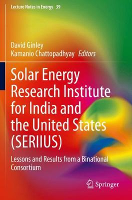 Solar Energy Research Institute for India and the United States (SERIIUS): Lessons and Results from a Binational Consortium 2020 ed.