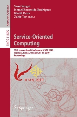 Service-Oriented Computing: 17th International Conference, ICSOC 2019, Toulouse, France, October 28-31, 2019, Proceedings