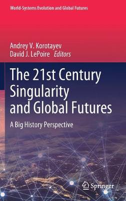 21st Century Singularity and Global Futures: A Big History Perspective