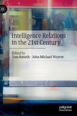 Intelligence Relations in the 21st Century 2020 ed.