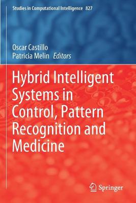 Hybrid Intelligent Systems in Control, Pattern Recognition and Medicine 2020 ed.