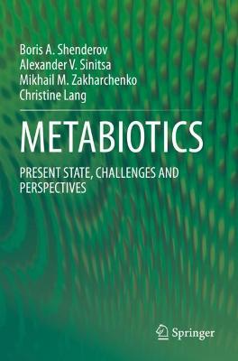 METABIOTICS: PRESENT STATE, CHALLENGES AND PERSPECTIVES 2020 ed.
