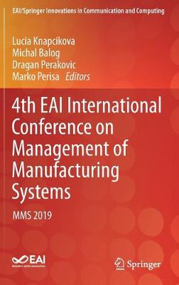 4th EAI International Conference on Management of Manufacturing Systems: MMS 2019