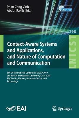 Context-Aware Systems and Applications, and Nature of Computation and Communication: 8th EAI International Conference, ICCASA 2019, and 5th EAI International Conference, ICTCC 2019, My Tho City, Vietnam, November 28-29, 2019, Proceedings