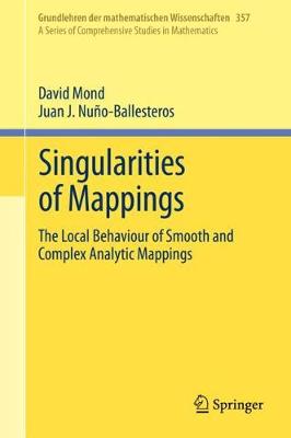 Singularities of Mappings: The Local Behaviour of Smooth and Complex Analytic Mappings