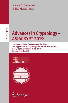 Advances in Cryptology  ASIACRYPT 2019: 25th International Conference on the Theory and Application of Cryptology  and Information Security, Kobe, Japan, December 812, 2019, Proceedings, Part III 2019 ed.