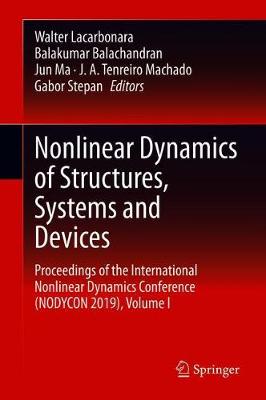 Nonlinear Dynamics of Structures, Systems and Devices: Proceedings of the First International Nonlinear Dynamics Conference (NODYCON 2019), Volume I    