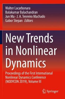 New Trends in Nonlinear Dynamics: Proceedings of the First International Nonlinear Dynamics Conference  (NODYCON 2019), Volume III 2020 ed.
