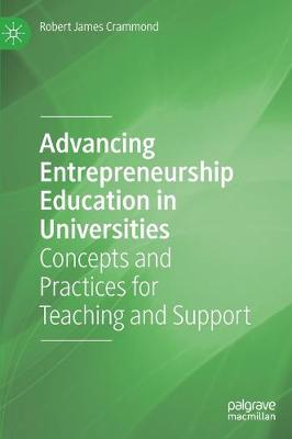 Advancing Entrepreneurship Education in Universities: Concepts and Practices for Teaching and Support