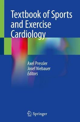 Textbook of Sports and Exercise Cardiology 1st ed. 2020