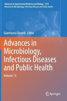 Advances in Microbiology, Infectious Diseases and Public Health: Volume 13 2019 ed.
