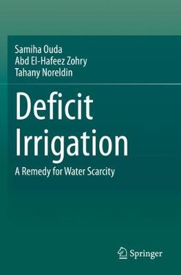 Deficit Irrigation: A Remedy for Water Scarcity 2020 ed.