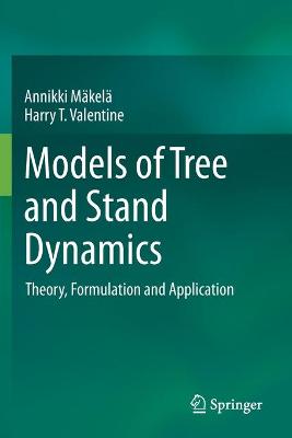 Models of Tree and Stand Dynamics: Theory, Formulation and Application 2020 ed.