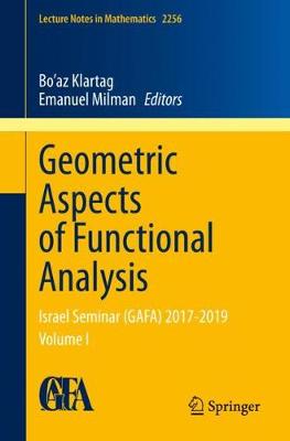 Geometric Aspects of Functional Analysis: Israel Seminar (GAFA) 2017-2019 Volume I