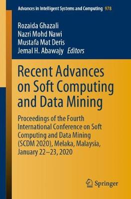 Recent Advances on Soft Computing and Data Mining: Proceedings of the Fourth International Conference on Soft Computing and  Data Mining (SCDM 2020), Melaka, Malaysia, January 2223, 2020 2020 ed.