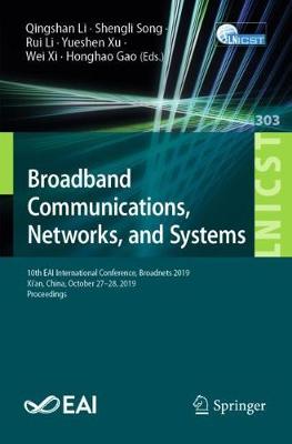 Broadband Communications, Networks, and Systems: 10th EAI International Conference, Broadnets 2019, Xian, China, October  27-28, 2019, Proceedings 2019 ed.