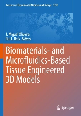 Biomaterials- and Microfluidics-Based Tissue Engineered 3D Models 2020 ed.