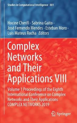 Complex Networks and Their Applications VIII: Volume 1 Proceedings of the Eighth International Conference on Complex Networks and Their Applications COMPLEX NETWORKS 2019