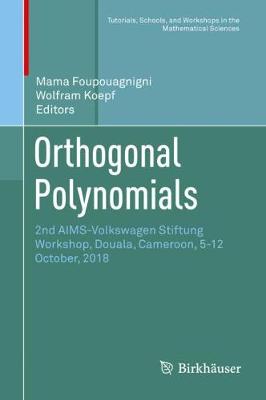 Orthogonal Polynomials: 2nd AIMS-Volkswagen Stiftung Workshop, Douala, Cameroon, 5-12 October, 2018