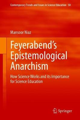 Feyerabends Epistemological Anarchism: How Science Works and its Importance for Science Education 2020 ed.