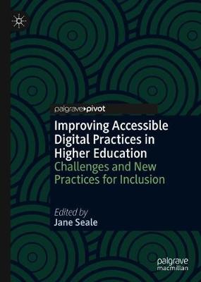 Improving Accessible Digital Practices in Higher Education: Challenges and New Practices for Inclusion 2020 ed.