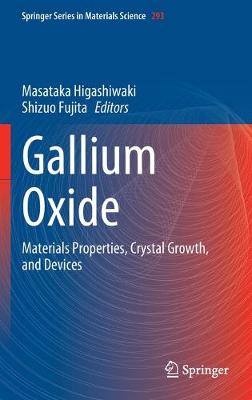 Gallium Oxide: Materials Properties, Crystal Growth, and Devices 2020 ed.