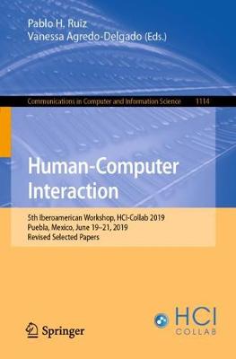 Human-Computer Interaction: 5th Iberoamerican Workshop, HCI-Collab 2019, Puebla, Mexico, June 19-21, 2019, Revised Selected Papers