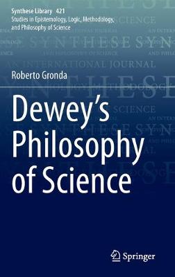 Dewey's Philosophy of Science 1st ed. 2020