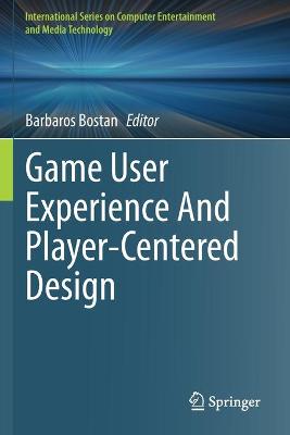 Game User Experience And Player-Centered Design 2020 ed.