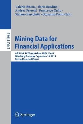 Mining Data for Financial Applications: 4th ECML PKDD Workshop, MIDAS 2019, Würzburg, Germany, September 16, 2019,  Revised Selected Papers 2020 ed.