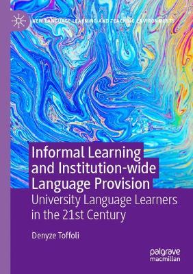 Informal Learning and Institution-wide Language Provision: University Language Learners in the 21st Century 2020 ed.