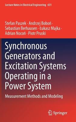 Synchronous Generators and Excitation Systems Operating in a Power System: Measurement  Methods and Modeling 2020 ed.
