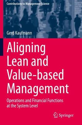Aligning Lean and Value-based Management: Operations and Financial Functions at the System Level 2020 ed.