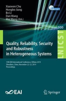 Quality, Reliability, Security and Robustness in Heterogeneous Systems: 15th EAI International Conference, QShine 2019, Shenzhen, China, November 22-23, 2019, Proceedings