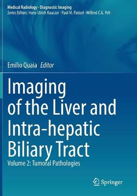 Imaging of the Liver and Intra-hepatic Biliary Tract: Volume 2: Tumoral Pathologies 2021 ed.