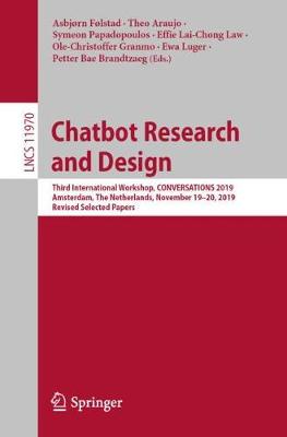 Chatbot Research and Design: Third International Workshop, CONVERSATIONS 2019, Amsterdam, The  Netherlands, November 1920, 2019, Revised Selected Papers 2020 ed.