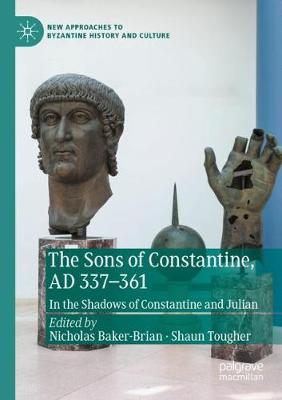 Sons of Constantine, AD 337-361: In the Shadows of Constantine and Julian 2020 ed.