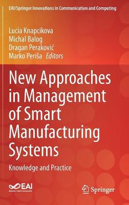 New Approaches in Management of Smart Manufacturing Systems: Knowledge and Practice