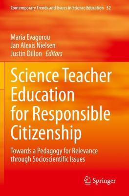 Science Teacher Education for Responsible Citizenship: Towards a Pedagogy for Relevance through Socioscientific Issues 2020 ed.