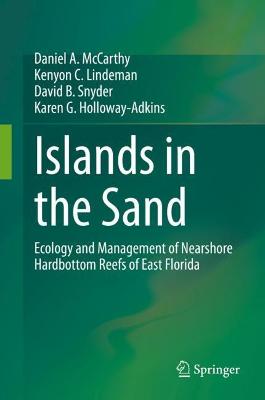 Islands in the Sand: Ecology and Management of Nearshore Hardbottom Reefs of East Florida 2020 ed.
