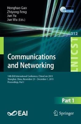 Communications and Networking: 14th EAI International Conference, ChinaCom 2019, Shanghai, China, November  29  December 1, 2019, Proceedings, Part I 2020 ed.
