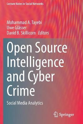 Open Source Intelligence and Cyber Crime: Social Media Analytics 2020 ed.