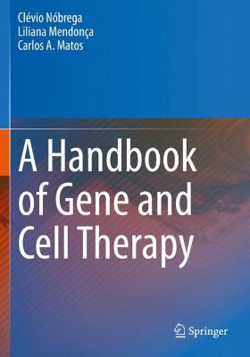 Handbook of Gene and Cell Therapy 2020 ed.