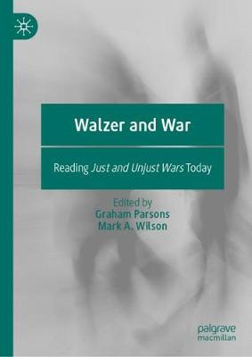 Walzer and War: Reading Just and Unjust Wars Today 2020 ed.