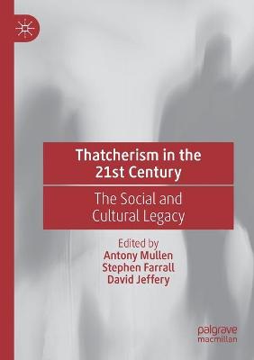 Thatcherism in the 21st Century: The Social and Cultural Legacy 2020 ed.