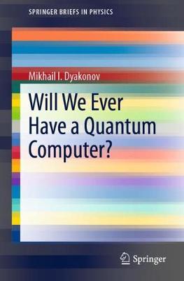 Will We Ever Have a Quantum Computer? 2020 ed.