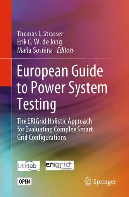 European Guide to Power System Testing: The ERIGrid Holistic Approach for Evaluating Complex Smart Grid Configurations 1st ed. 2020