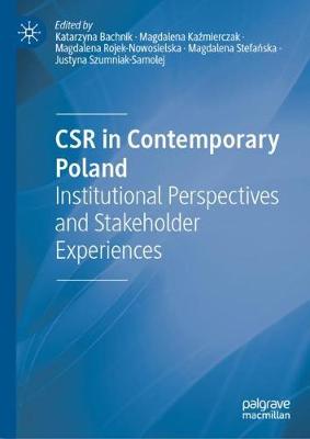 CSR in Contemporary Poland: Institutional Perspectives and Stakeholder Experiences 2020 ed.