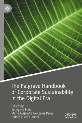 Palgrave Handbook of Corporate Sustainability in the Digital Era 2021 ed.